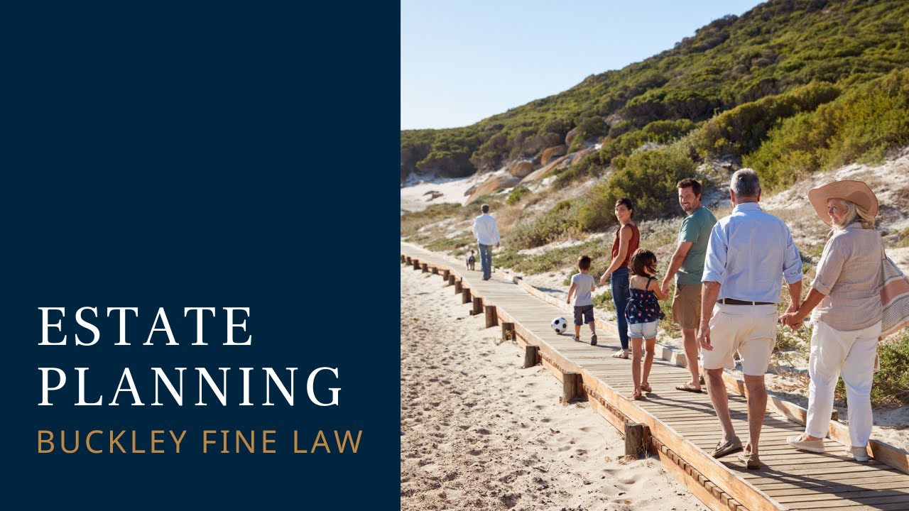 Estate Planning with Buckley Fine Law
