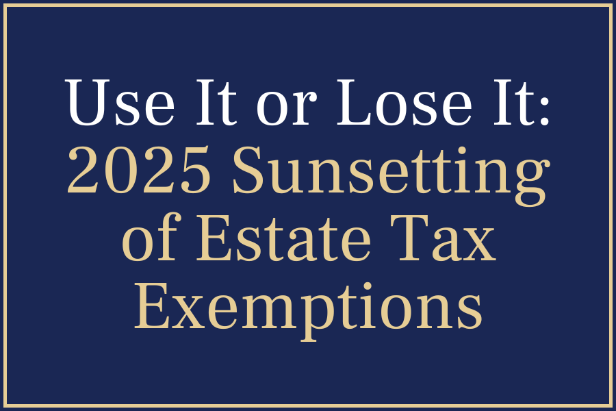 Estate Tax Exemptions to Expire